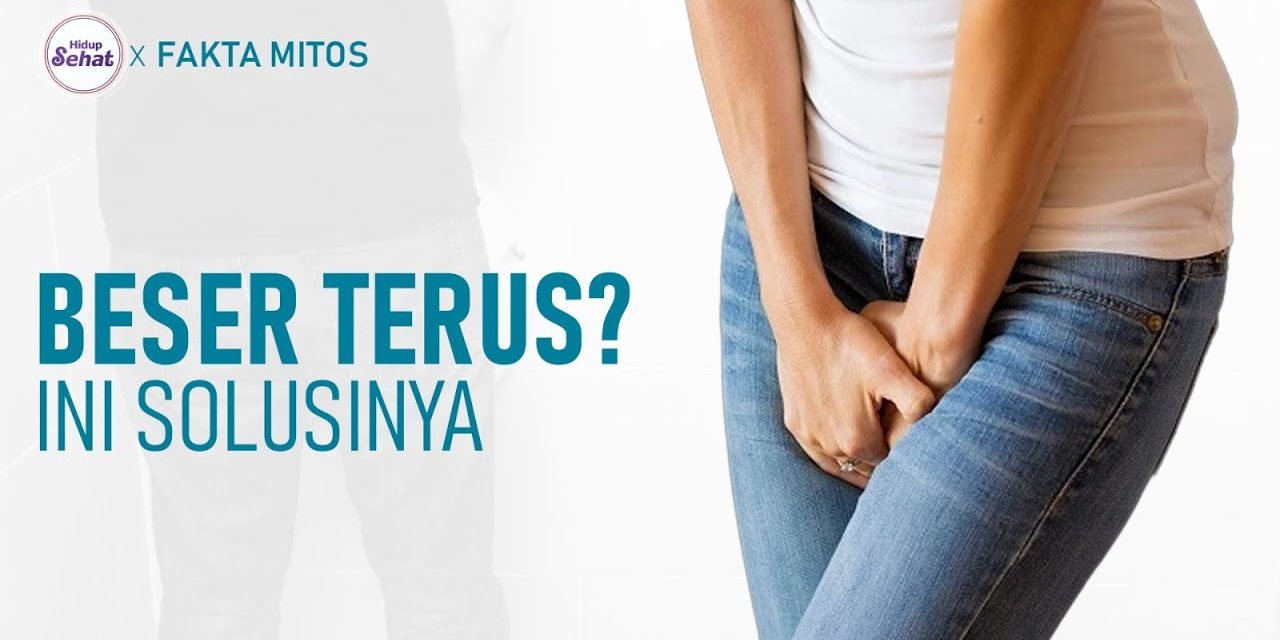 Sering Kebelet? Ini Cara Sederhana Mencegah Beser Tanpa Obat