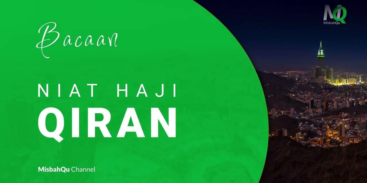 Mengenal Haji Qiran Dalam Syariat Islam, Ini Cara Dan Hukumnya