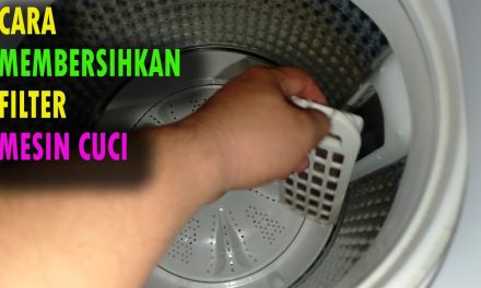 Cara Membersihkan Filter Mesin Cuci Cepat Dan Praktis Di Rumah