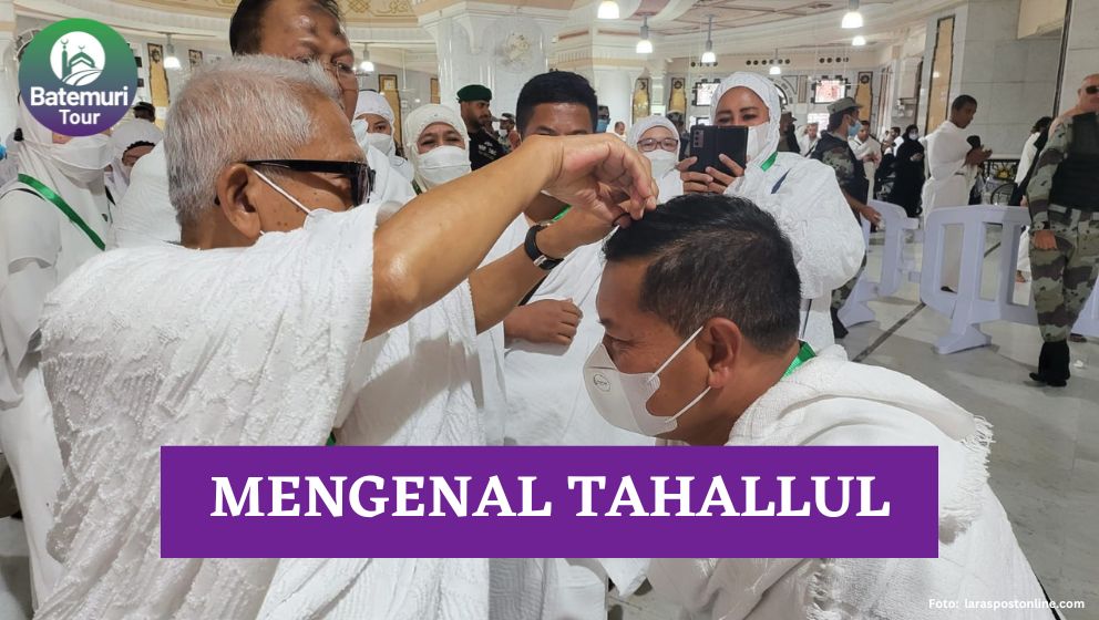 Mengenal Tahallul Awal Sebagai Urutan Utama Dalam Ibadah Haji