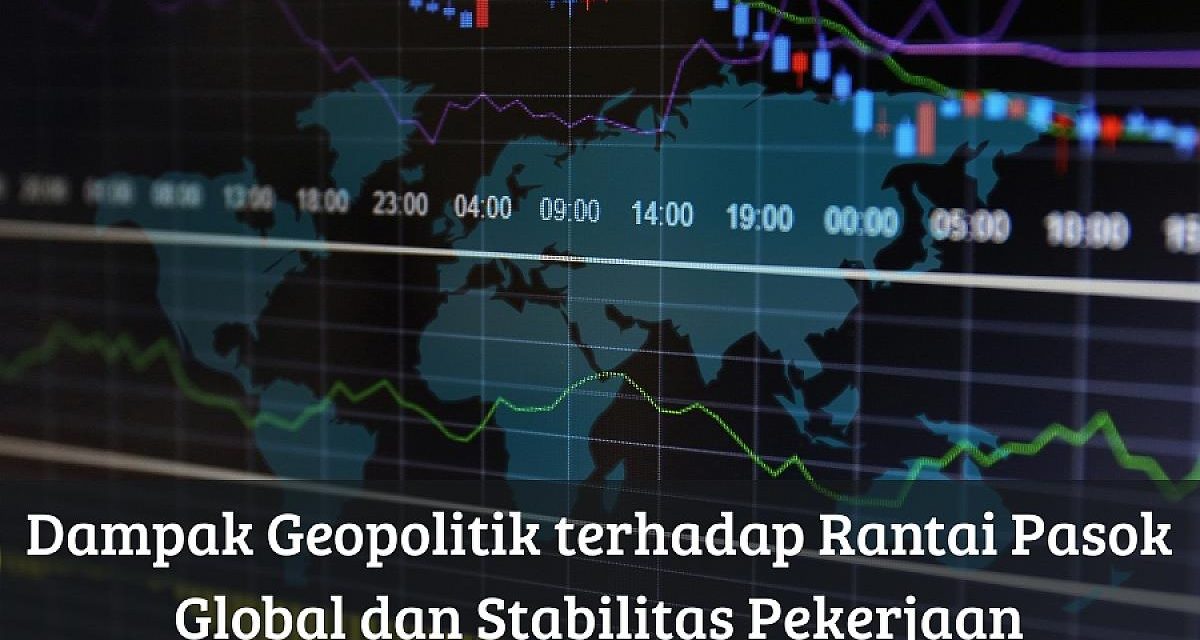 Ketegangan Geopolitik: Pengaruhnya Perdagangan Internasional