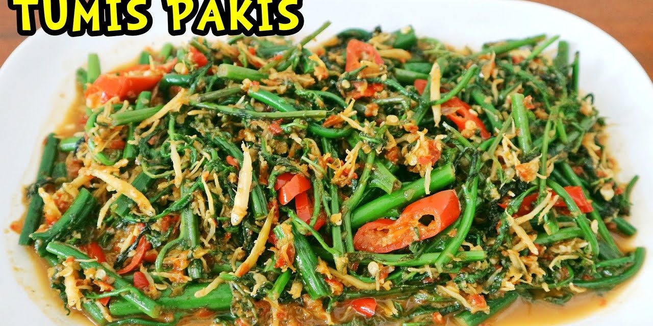 Tumis Pakis Khas Padang: Resep Tradisional Pedas Menggoda
