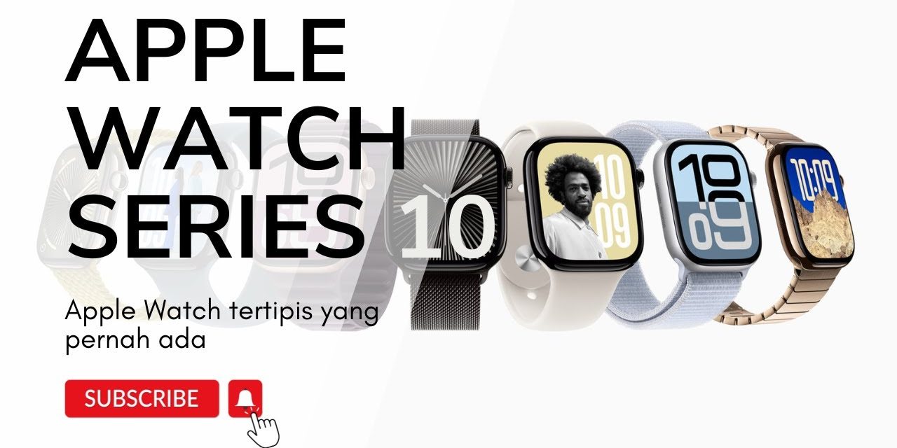 Apple Watch Series 10, Simak Fitur Dan Harga Lengkapnya