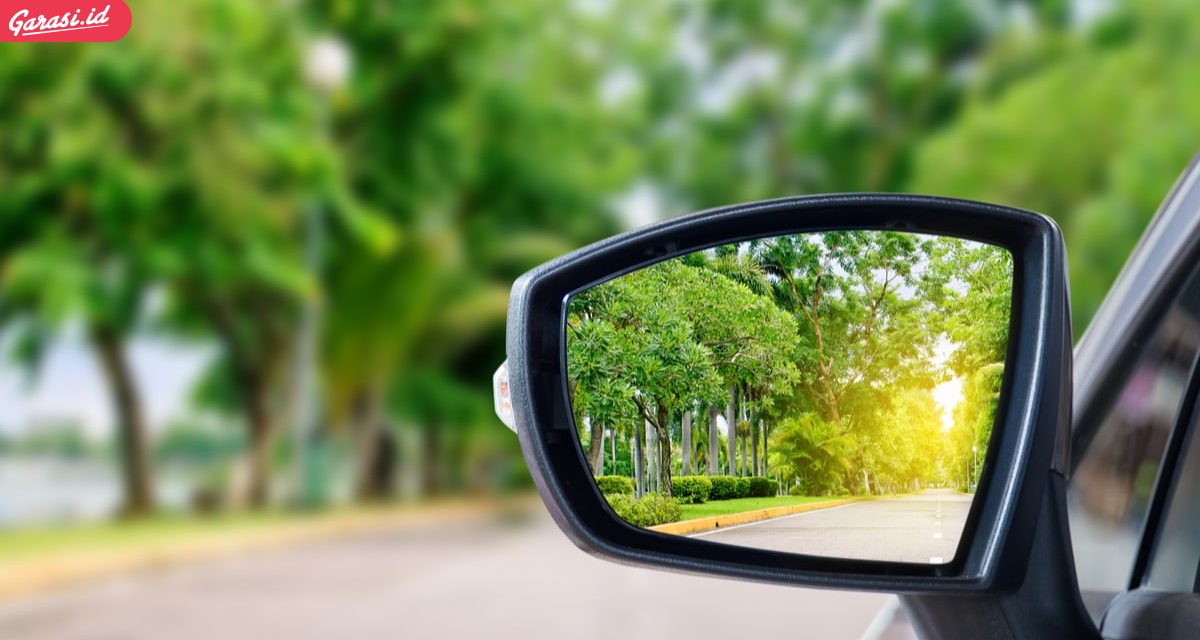 Kaca Spion Mobil Dan Beberapa Fungsinya Ternyata Bermanfaat