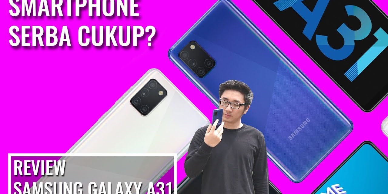 Samsung Galaxy A31 Hadir Dengan Desain Modern Dan Elegan