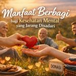 Giving Is Healing: Kenapa Berbagi Bisa Jadi Terapi Mental Terbaik?