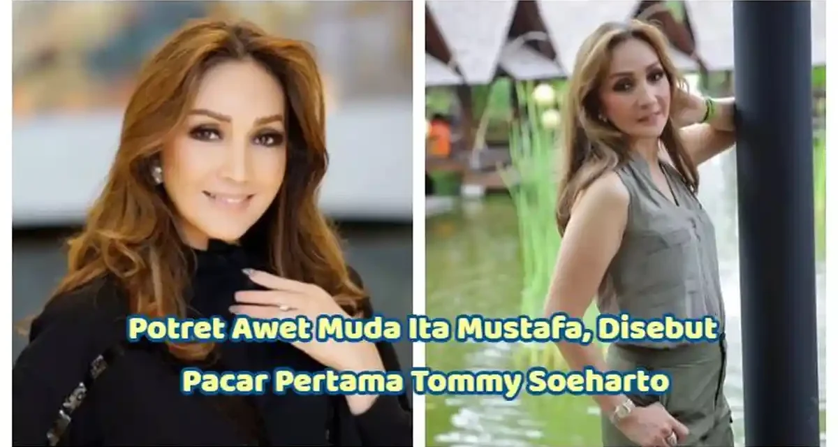Jarang Di Ketahui, Ita Mustafa Pernah Di Dekati Banyak Pria Tua