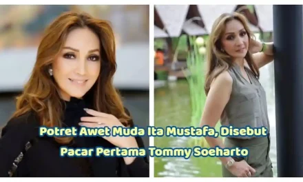 Jarang Di Ketahui, Ita Mustafa Pernah Di Dekati Banyak Pria Tua